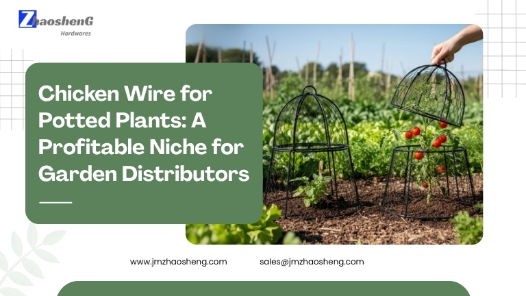 Chicken Wire for Potted Plants: A Profitable Niche for Garden Distributors